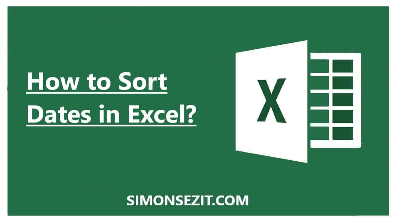 How to Sort Dates in Excel? 6 Easy Methods