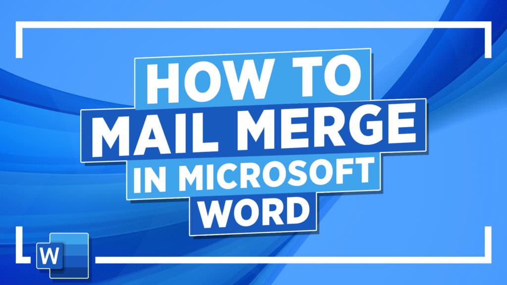 How to Mail Merge in Microsoft Word